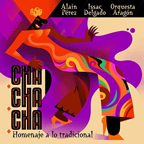 Alain Pérez, Issac Delgado y Orquesta Aragón | CHA CHA CHÁ: HOMENAJE A LO TRADICIONAL